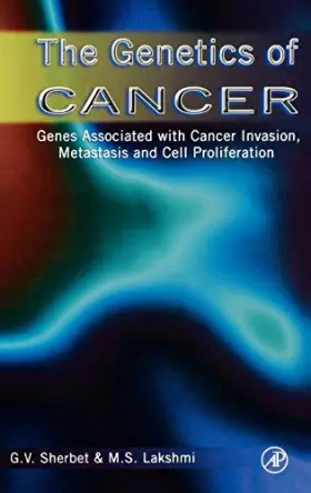 Couverture du produit · The Genetics of Cancer: Genes Associated With Cancer Invasion, Metastasis and Cell Proliferation