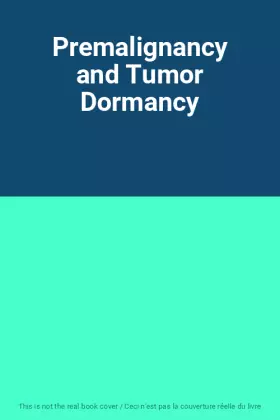 Couverture du produit · Premalignancy and Tumor Dormancy