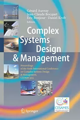 Couverture du produit · Complex Systems Design & Management: Proceedings of the Sixth International Conference on Complex Systems Design & Management, 