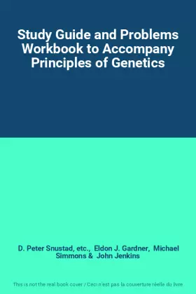 Couverture du produit · Study Guide and Problems Workbook to Accompany Principles of Genetics
