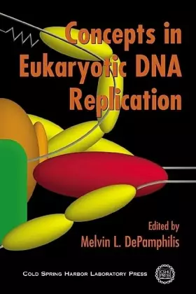 Couverture du produit · Concepts in Eukaryotic DNA Replication