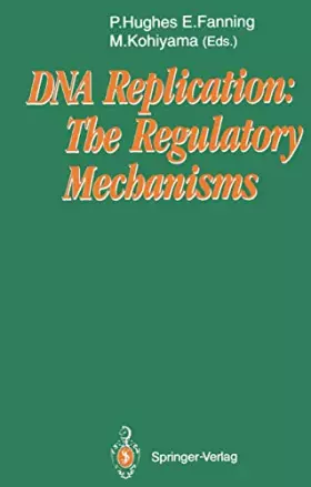 Couverture du produit · DNA Replication: The Regulatory Mechanisms