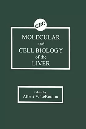 Couverture du produit · Molecular and Cell Biology of the Liver