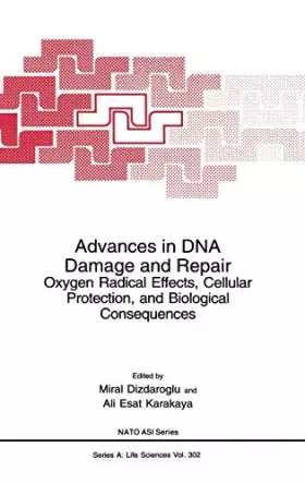 Couverture du produit · Advances in DNA Damage and Repair: Oxygen Radical Effects, Cellular Protection, and Biological Consequences