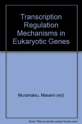 Couverture du produit · Transcription Regulation Mechanisms in Eukaryotic Genes