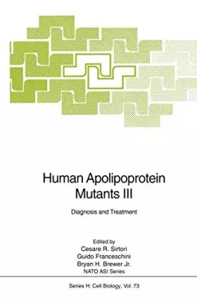 Couverture du produit · Proceedings of the NATO Advanced Research Workshop on Human Apolipoprotein Mutants III, Apolipoprotein in the Diagnosis and Tre