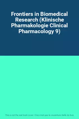 Couverture du produit · Frontiers in Biomedical Research (Klinische Pharmakologie Clinical Pharmacology 9)