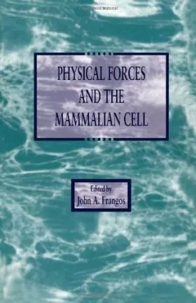 Couverture du produit · Physical Forces and the Mammalian Cell