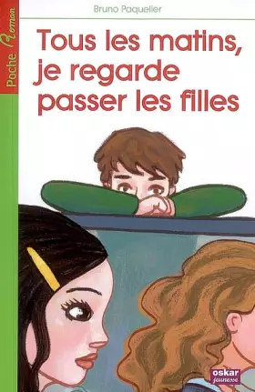 Couverture du produit · Tous les matins, je regarde passer les filles
