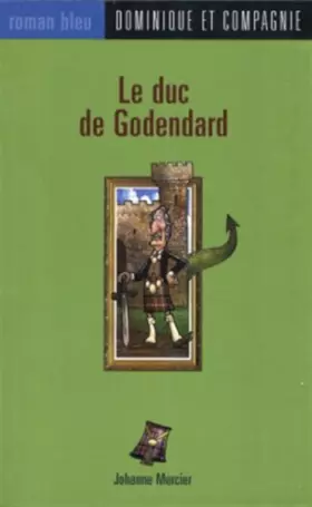 Couverture du produit · Le duc de Godendart