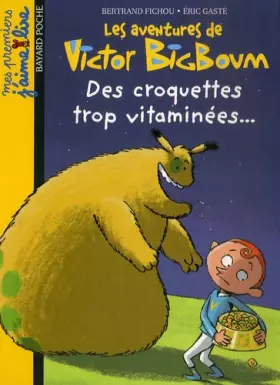 Couverture du produit · Les aventures de Victor BigBoum : Croquettes trop vitaminées...