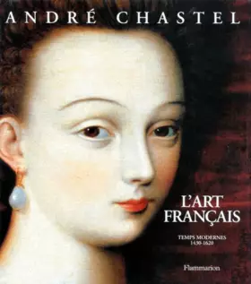 Couverture du produit · L'art français : Tome 2, Temps modernes 1430-1620