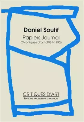 Couverture du produit · Papiers journal : Chroniques d'art (1981-1993)