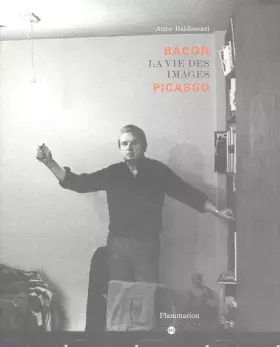 Couverture du produit · Bacon Picasso: La vie des images