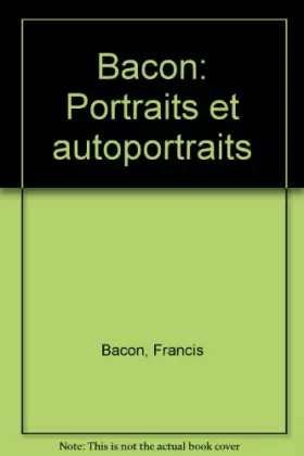 Couverture du produit · Bacon - Portraits et autoportraits