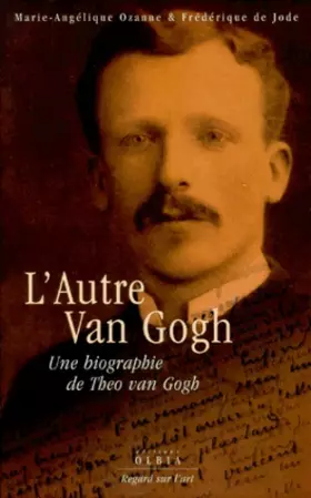 Couverture du produit · L'AUTRE VAN GOGH. Une biographie de Theo van Gogh