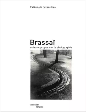 Couverture du produit · Brassaï : Notes et propos sur la photographie