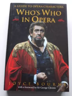 Couverture du produit · Who's Who in Opera: A Guide to Opera Characters