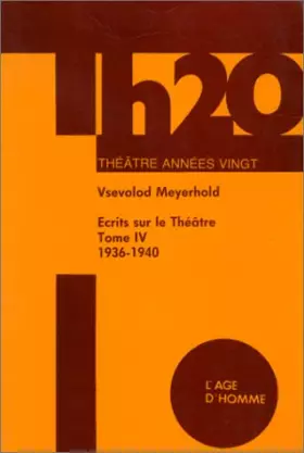 Couverture du produit · Ecrits sur le théâtre, tome 4 : 1936-1940