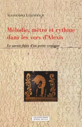 Couverture du produit · Mélodie, mètre et rythme dans les vers d'Alexis : le savoir-faire d'un poète comique