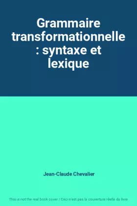 Couverture du produit · Grammaire transformationnelle : syntaxe et lexique