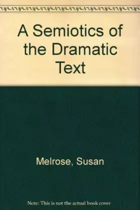 Couverture du produit · A Semiotics of the Dramatic Text