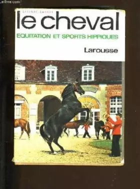 Couverture du produit · LE CHEVAL.EQUITATION ET SPORTS HIPPIQUES.