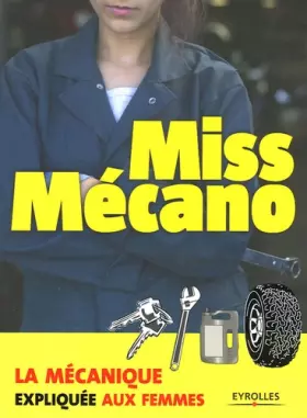 Couverture du produit · Miss Mécano: La mécanique expliquée aux femmes