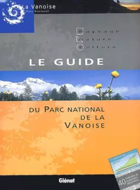 Couverture du produit · Le guide du parc national de la Vanoise (Guide seul)