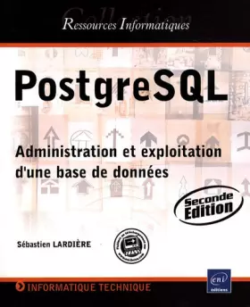 Couverture du produit · PostgreSQL - Administration et exploitation d'une base de données (2ème édition)