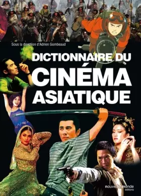 Couverture du produit · Dictionnaire du cinéma asiatique