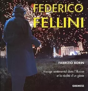 Couverture du produit · Federico Fellini : voyage sentimental dans l'illusion