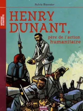 Couverture du produit · Henry Dunant, père de l'action humanitaire