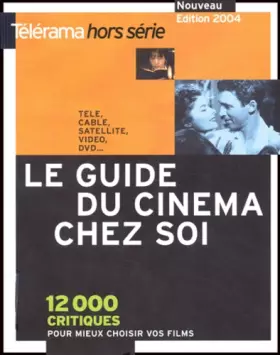 Couverture du produit · Le guide du cinéma: 12000 films à voir chez soi (télé, vidéo, DVD...)