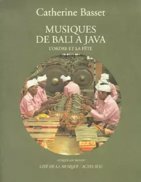 Couverture du produit · Musiques de Bali à Java : l'ordre et la fête (CD audio inclus)