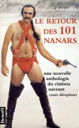 Couverture du produit · Le retour des 101 nanars : une nouvelle anthologie du cinéma navrant (mais désopilant)