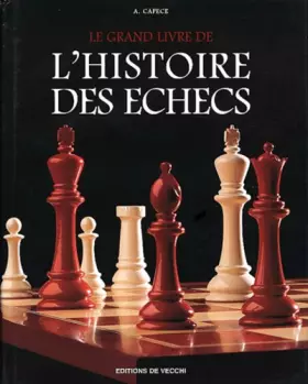 Couverture du produit · Le grand livre de l'histoire des échecs