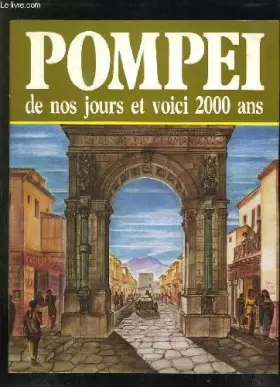 Couverture du produit · Pompei. De nos jours et voici 2000 ans