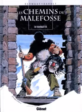 Couverture du produit · Les Chemins de Malefosse, tome 6 : Tschäggättä