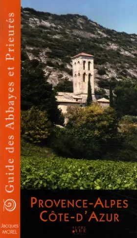 Couverture du produit · Guide des Abbayes et Prieurés en région Provence-Alpes-Côte-d'Azur