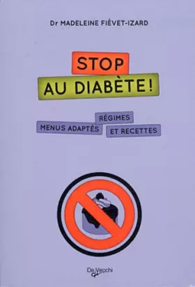 Couverture du produit · Stop au diabète !: Régimes, menus adaptés et recettes