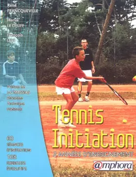 Couverture du produit · Tennis initiation - Deux années d'enseignement