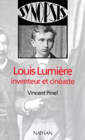 Couverture du produit · Louis Lumière, inventeur et cinéaste