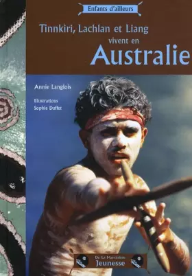 Couverture du produit · Tinnkiri, Lachlan et Liang vivent en Australie