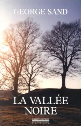 Couverture du produit · La vallée noire suivi de Sur les pas de George Sand, un carnet de voyage