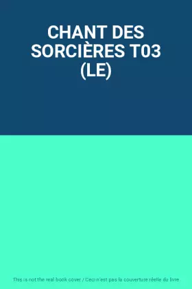 Couverture du produit · CHANT DES SORCIÈRES T03 (LE)