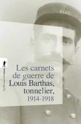 Couverture du produit · Les carnets de guerre de Louis Barthas, tonnelier 1914-1918