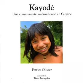 Couverture du produit · Kayodé : Une communauté amérindienne en Guyane