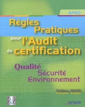 Couverture du produit · Règles Pratiques pour l'Audit de certification : Qualité Sécurité Environnement
