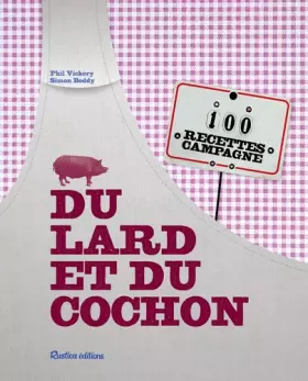 Couverture du produit · Du lard et du cochon: 100 recettes campagne